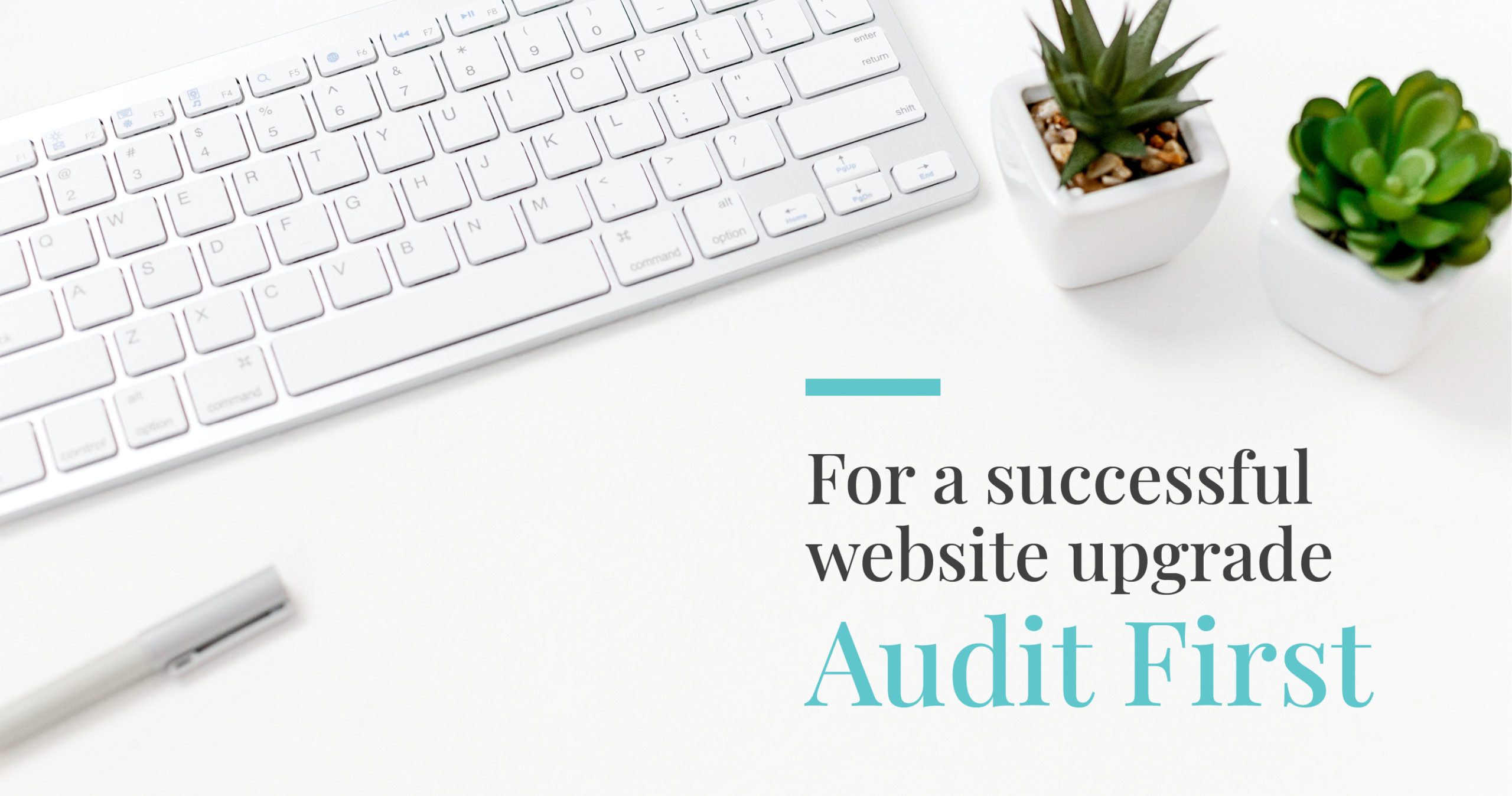 website audit for successful website title over desk with keyboard and plants